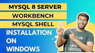[Hindi] MySQL Server 8 Installation on Windows || MySQL WorkBench || MySQL Shell #mysql