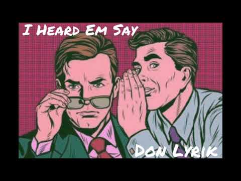 I Heard Em Say (Prod by. Lucid Soundz)