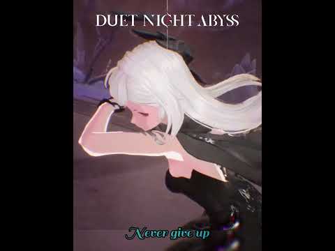 Never give up #duetnightabyss #DNAUGC #duetnightabyssedit #newgame #duetnightabyssgameplay