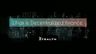 What is Decentralized finance  | XTEALTH  #Decentralizedfinance  #defi #blockchain #web3 #nft
