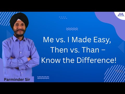 Me vs. I Made Easy | Then vs. Than – Know the Difference!