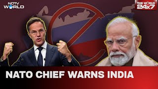 Russia Sanctions: NATO Chief Mark Rutte Warns India