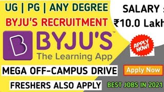 BYJU's Recruitment 2021 | Package ₹10 LPA | Any Graduate | Latest Jobs 2021 | Job in Private Sector