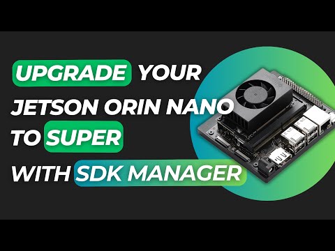 Upgrading #nvidia Jetson Orin Nano to SUPER - with SDK Manager into NVMe SSD #jetsonorin
