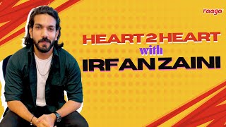 #Heart2Heart WITH #IrfanZaini | RAAGA | Malaysian Star of the Month