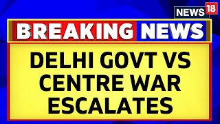 CNNNews18 Accesses Centre's Review Plea In Delhi Government Vs Centre Tussle | English News | News18