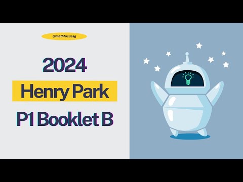 2024 Henry Park P6 Maths Prelim Paper 1 Booklet B – Step-by-Step Solutions You Can’t Miss!
