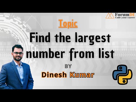Find the largest number from list | Mr. Dinesh Kumar | #python