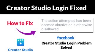 Facebook Creator Studio Problem Fixed | The action attempted has been deemed abusive or is... Fixed