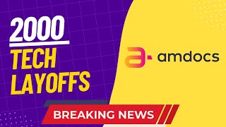 Amdocs layoff 2,000 employees, 6.5% of workforce - 2nd Round Layoffs - 2023