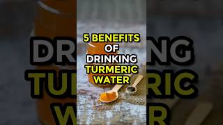 5 Benefits of Drinking Turmeric Water #turmericwater #turmeric #ytshorts #ytshortsindia