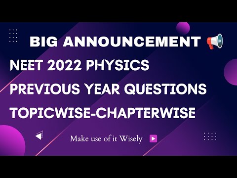 NEET 2022 PHYSICS PREVIOUS YEAR QUESTIONS|TOPICWISE-CHAPTERWISE