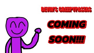My Upcoming Creepypastas On DeviantArt