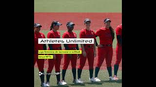 Athletes Unlimited - Liga feminina de lacrosse e softball lança NFTs | BrasilNFT