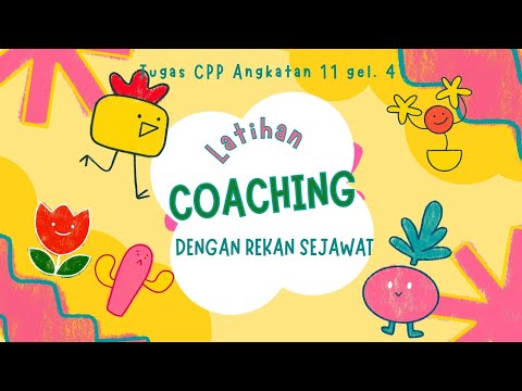 Latihan Coaching dalam Fasilitasi Pembelajaran | Tugas CPP Angkatan 11 gel. 4