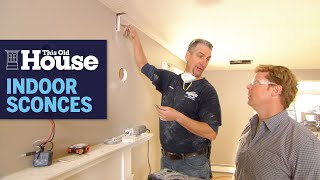 How to Add Indoor Sconces | This Old House
