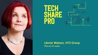 TechShare Pro 2017 - Léonie Watson's Keynote