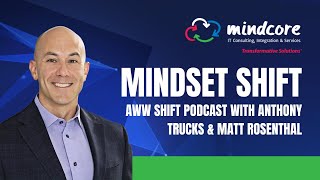 MINDSET SHIFT | Making The Most of The Aww Shift Moments In Life | Anthony Trucks & Matt Rosenthal