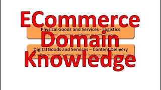 ECommerce Business | E Commerce - Ecommerce Domain - Ecommerce Business | ECommerce domain knowledge