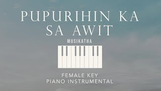 PUPURIHIN KA SA AWIT⎜Musikatha - (Female Key) Piano Instrumental Cover by GershonRebong w/ lyrics