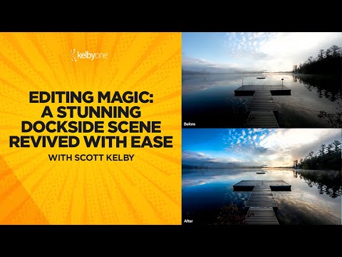 Editing Magic: A Stunning Dockside Scene Revived with Scott Kelby (How Would I Edit Your Photo)