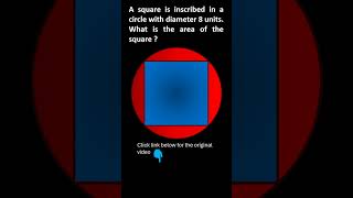 A square is inscribed in a circle with diameter 8 units. What is the area of the square ? #maths