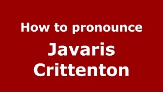 How to pronounce Javaris Crittenton (American English/US)  - PronounceNames.com