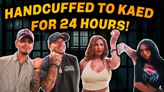 24 HOURS HANDCUFFED TO KAED !!