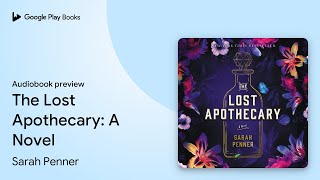 The Lost Apothecary: A Novel by Sarah Penner · Audiobook preview