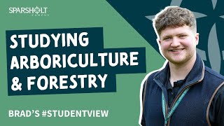 #StudentView | Arboriculture & Forestry at Sparsholt College