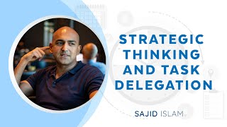Strategic thinking and task delegation