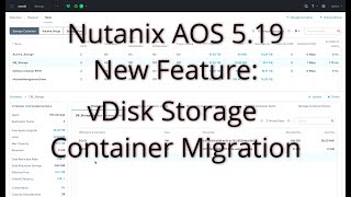 What's new in Nutanix Acropolis 5.19: Single vDisk Storage Container Live Migration