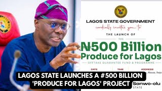LAGOS STATE GOVERNMENT LAUNCHES N500 BILLION AGRICULTURE LOAN AND GRANTS 