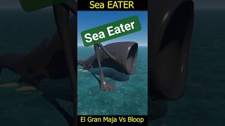 Sea Eater Vs Bloop Vs El Gran Maja  #bloop #sizecomparison #seamonsters #elgranmaja #seacreatures