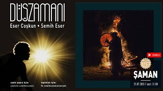 düşzamanı - b073: "şaman"