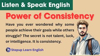 The Power of Consistency  | Why Consistency Matter | Learn English | Improve Your English fluency
