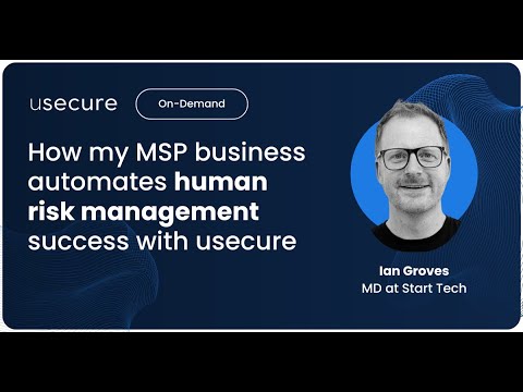 MSP Spotlight: How Start Tech Automates Human Risk Management Success with usecure