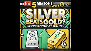 5 Reasons Why Silver is a Better Investment than Gold in 2025 💰📈⚖️