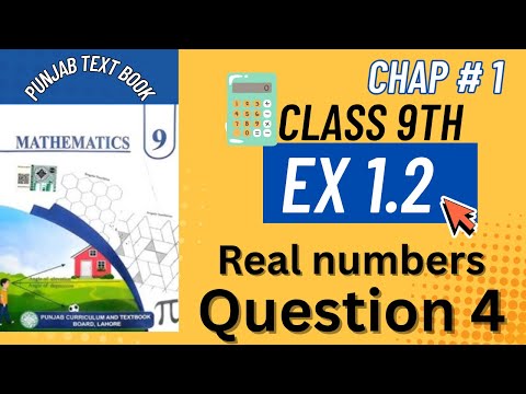 9th Class Math New Book 2025  | PCTB | Real Numbers Ex 1.2, Q No. 4 | 9th Class Math Unit 1