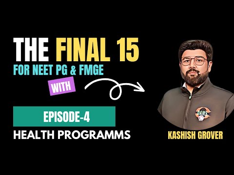 Final 15 Day 4 – Health Programs You Can’t Miss for NEET PG/FMGE