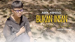 Arfa Arnold - Bukan Insan Yang Terpilih (Official Music Video)