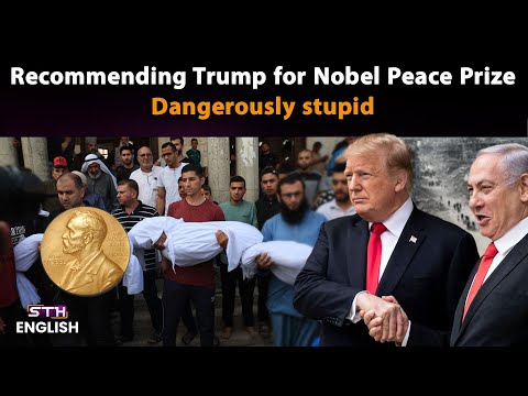 Trump Recommendation For Nobel Peace Prize—A Dangerously Stupid Move As Iran Israel Continue War