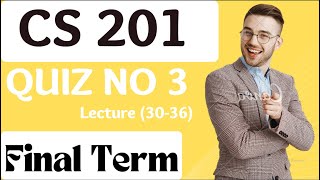 Cs201 Online Quiz 3 Solution | Lecture(30-36) Cs201 Qui online Final Term Spring 2022