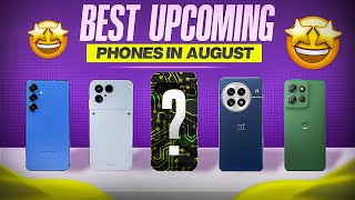 Top 5 Upcoming Smartphones In August 2025!