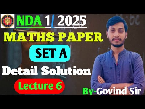 NDA 1 2025 MATHS PAPER SOLUTION| L6 | nda 1 2025 maths paper solution | By Govind Sir