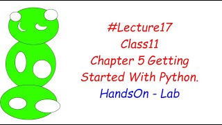 #Lecture17 Class11 Chapter5 Getting Started with python #python #computerscience  #HandsOnpython