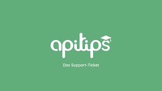 Apitips - Das Support-Ticket