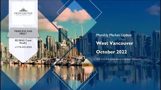West Vancouver Housing Market Update- October 2022 | 最新西温哥华房产信息：2022年10月| Princess Pan Real Estate