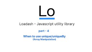 Loadash Javascript utility Library -  unique /uniqueBy