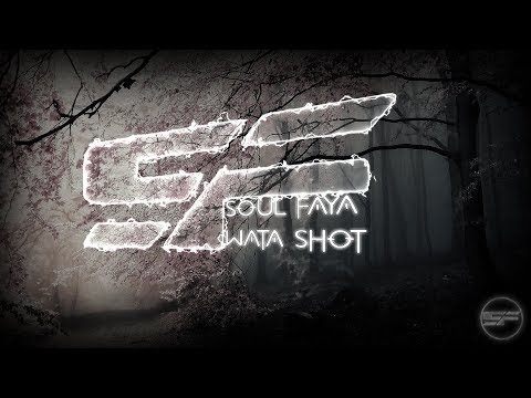 Soul Faya - Wata Shot [2018]